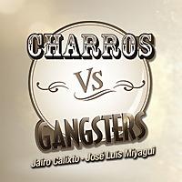 Charros V Gángsters No Oficial. Closed.