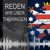 Reden wir über Thüringen