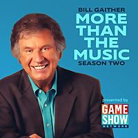 Bill Gaither: More Than The Music