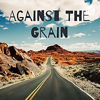 Against The Grain