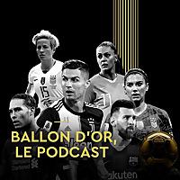 Ballon d'or, le podcast