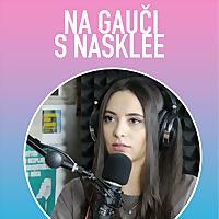 NA GAUČI S NASKLEE | Podcast