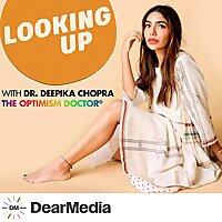 Looking Up with Dr. Deepika Chopra