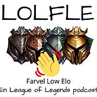 Farvel Low Elo - En LOL podcast