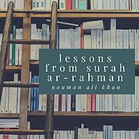 Lessons From Surah Ar-Rahman