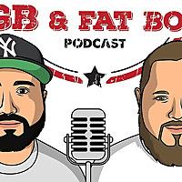 GB & Fat Boy Podcast