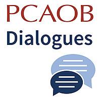 PCAOB Dialogues