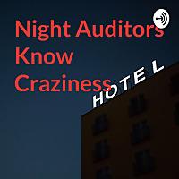 Night Auditors Know Craziness