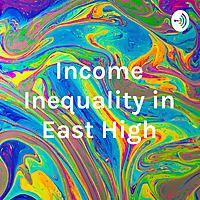 Income Inequality in East High