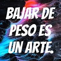 Bajar De Peso Es Un Arte.