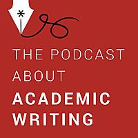 Academic writing - The podcast about academic writing
