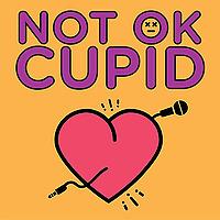 Not OK Cupid Podcast