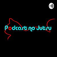 Podcast no Jutsu
