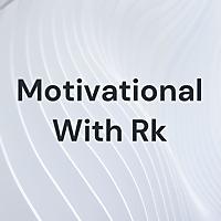 Motivational With Rk