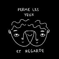 Ferme les yeux et regarde