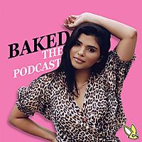 Baked The Podcast