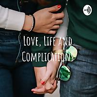 Love, Life and Complications