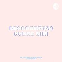 DESCOBERTAS SOBRE MIM!