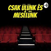 Csak ülünk és mesélünk