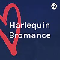 Harlequin Bromance
