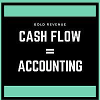 Cash Flow = Accounting