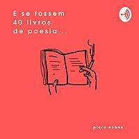 E se fossem 40 livros de poesia...