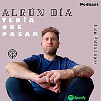 ALGÚN DÍA TENÍA QUE PASAR