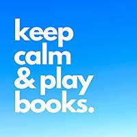 Keep Calm and Play Books
