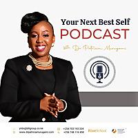 Your Next Best Self with Dr. Patricia Murugami