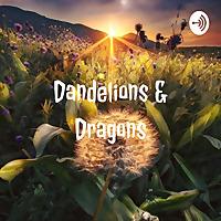 Dandelions & Dragons