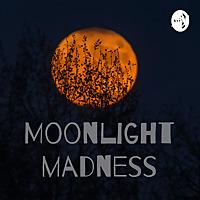 Moonlight madness
