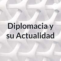 Diplomacia y su Actualidad