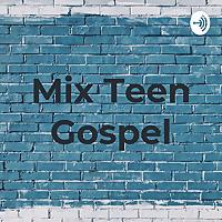 Mix Teen Gospel