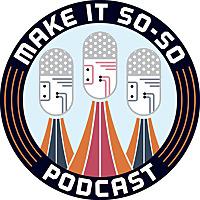 Make It So-So! Podcast