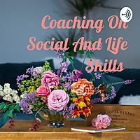Coaching On Social And Life Skills