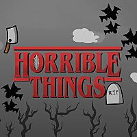 Horrible Things