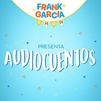 Frank Garcia Show / Cuentos Para Niños