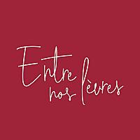 Entre nos lèvres
