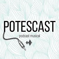 Potescast - Podcast musical