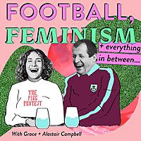 Football, Feminism & Everything in Between