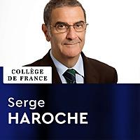 Physique quantique - Serge Haroche