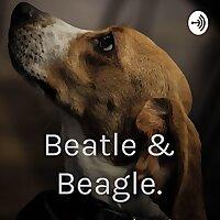 Beatle & Beagle.
