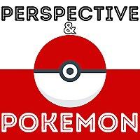 Perspective and Pokemon