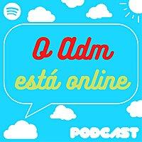 O ADM está online