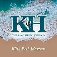 King Hero's Journey with Beth Martens