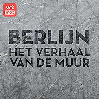 Berlijn. Het verhaal van de muur