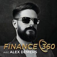 Finance 360 avec Alex Demers