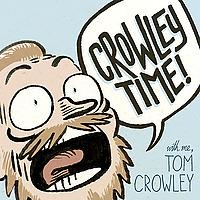 Crowley Time with me, Tom Crowley