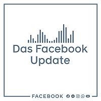 Das Facebook Update – Inspiration, Anwendungstipps & Perspektiven direkt von Facebook