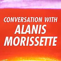 Conversation With Alanis Morissette